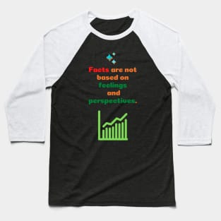 Facts and feelings Baseball T-Shirt